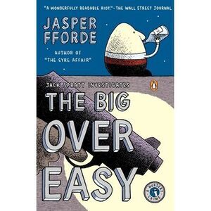 The Big Over Easy: A Nursery Crime -- Jasper Fforde